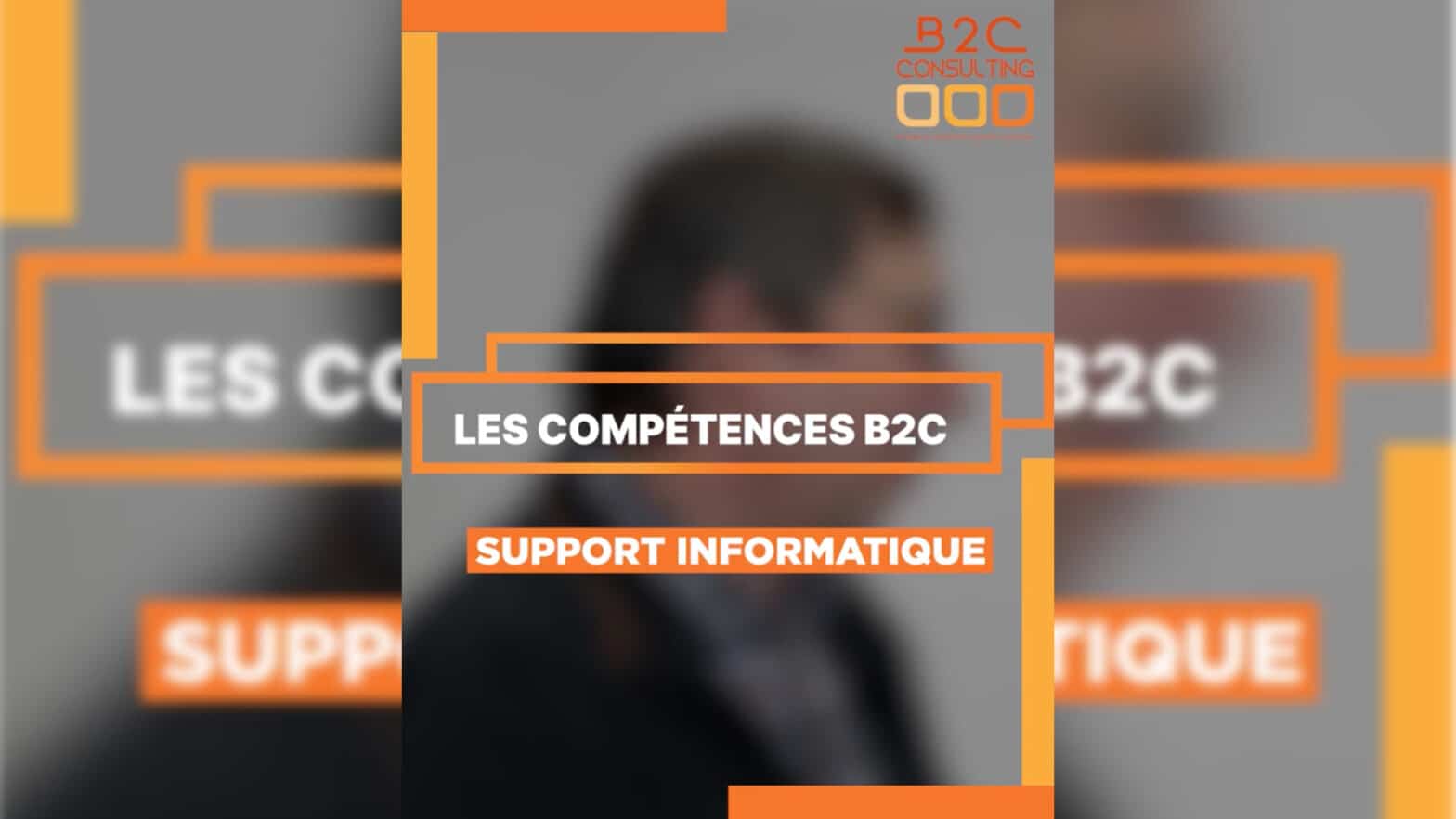 Illustration de la vidéo sur les compétences de B2C Consulting en support informatique